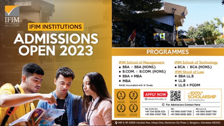 IFIM Announces Commencement of Admissions for UG and PG Programs for Academic Year 2023